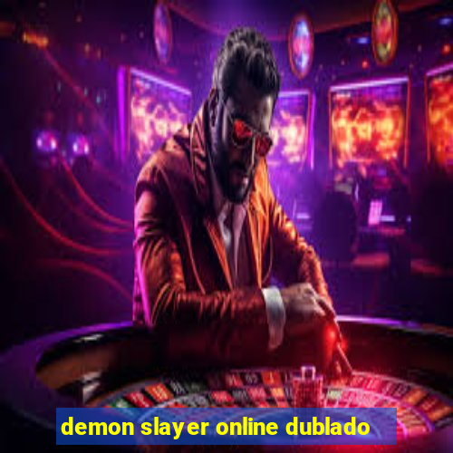 demon slayer online dublado